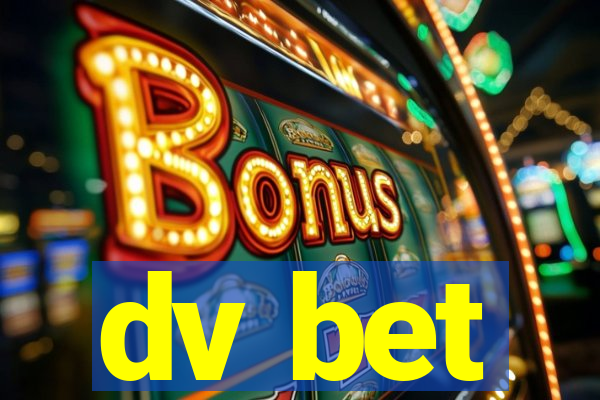 dv bet